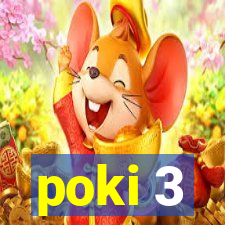 poki 3